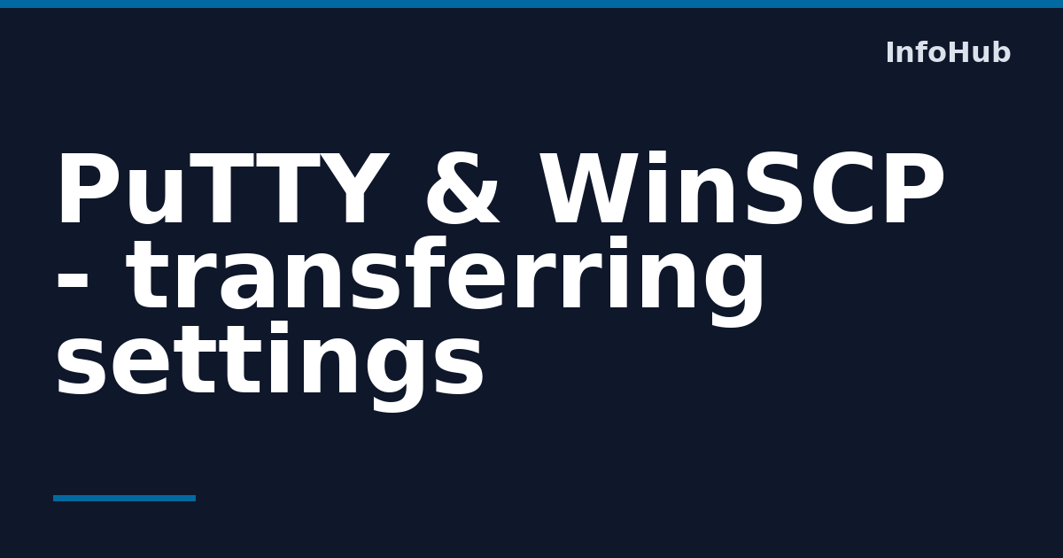 How to Transfer PuTTY and WinSCP Settings Easily — InfoHub